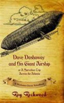 Dave Dashaway and His Giant Airship: A Workman Classic Schoolbook - Book #3 of the Dave Dashaway