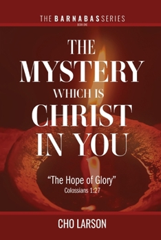 Paperback The Mystery Which Is Christ in You: "The Hope of Glory" (Colossians 1:27) Book