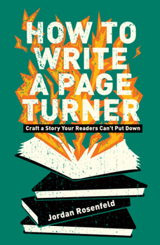 Paperback How to Write a Page Turner: Craft a Story Your Readers Can't Put Down Book