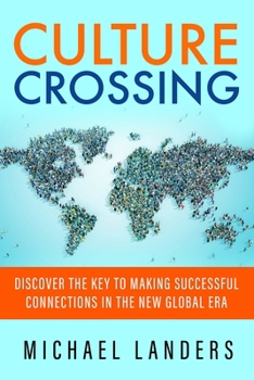 Paperback Culture Crossing: Discover the Key to Making Successful Connections in the New Global Era Book