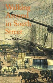 Paperback Walking Around in South Street: Discoveries in New Yorks Old Shipping District Book