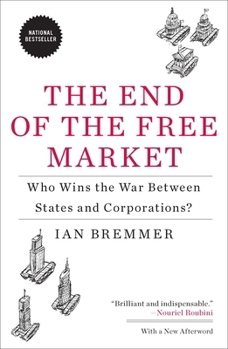 Paperback The End of the Free Market: Who Wins the War Between States and Corporations? Book