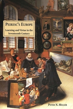 Hardcover Peirescs Europe: Learning and Virtue in the Seventeenth Century Book