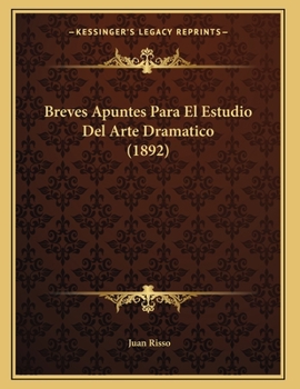 Paperback Breves Apuntes Para El Estudio Del Arte Dramatico (1892) [Spanish] Book
