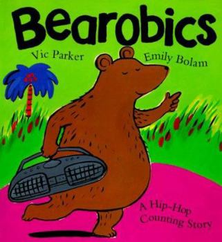 Hardcover Bearobics: A Hip-Hop Counting Story Book
