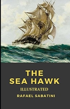 Paperback The Sea-Hawk: Illustrated Book