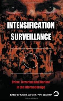 Paperback The Intensification of Surveillance: Crime, Terrorism and Warfare in the Information Age Book