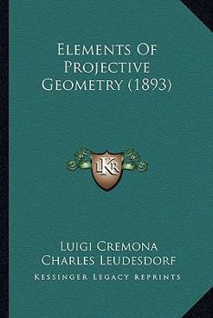 Paperback Elements Of Projective Geometry (1893) Book