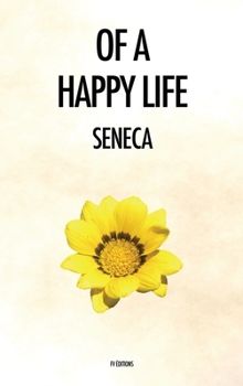 Hardcover Of a Happy Life: De Vita Beata [Large Print] Book