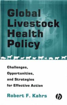 Hardcover Global Livestock Health Policy: Challenges, Opportunities, and Strategies for Effective Action Book