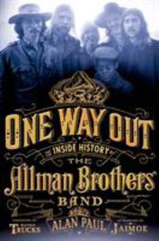 Hardcover One Way Out: The Inside History of the Allman Brothers Band Book