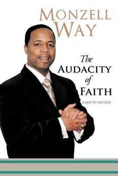 Paperback The Audacity of Faith: A Map to Success Book