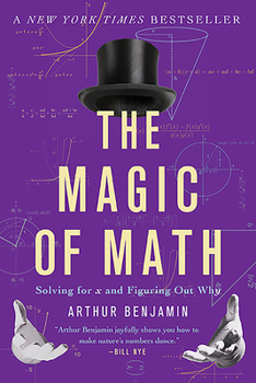 Paperback The Magic of Math: Solving for X and Figuring Out Why Book