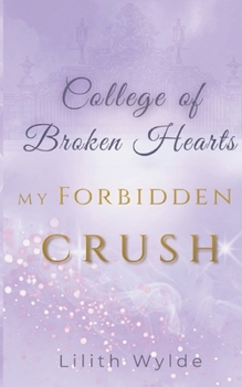 Paperback College of Broken Hearts: My Forbidden Crush [German] Book