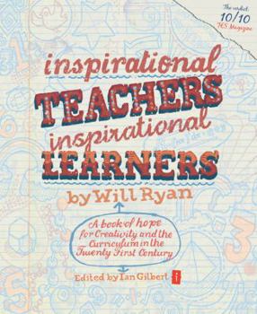 Paperback Inspirational Teachers Inspirational Learners: A Book of Hope for Creativity and the Curriculum in the Twenty First Century Book