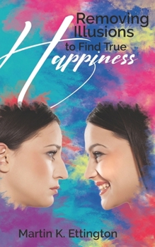 Paperback Removing Illusions to find True Happiness Book