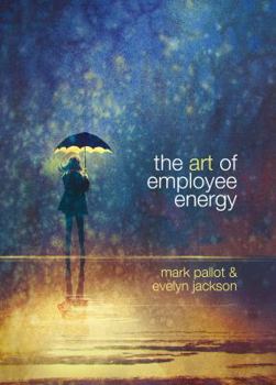 Paperback The Art of Employee Energy Book