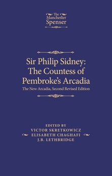Hardcover Sir Philip Sidney: The Countess of Pembroke's Arcadia: The New Arcadia, Second Revised Edition Book