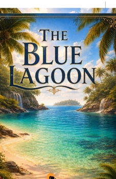 The Blue Lagoon: A Romance H De Vere Stacpoole Paperback Edition Sasa Publishing Classic Series 2026