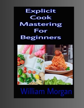 Paperback Explicit Cook Mastering For Beginners Book