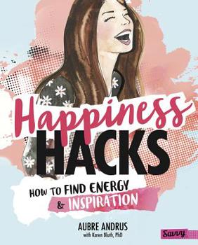 Hardcover Happiness Hacks: How to Find Energy and Inspiration Book
