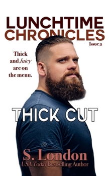 Lunchtime Chronicles: Thick Cut - Book #2 of the Lunchtime Chronicles