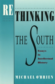 Paperback Rethinking the South: Essays in Intellectual History Book