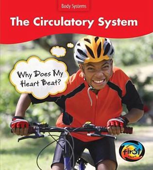 Library Binding The Circulatory System: Why Does My Heart Beat? Book
