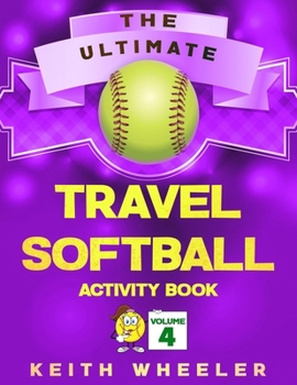 Travel Softball Activity Book: Road Trip Activities and Travel Games For Kids & Teens On The Go (Softball Puzzle Books)
