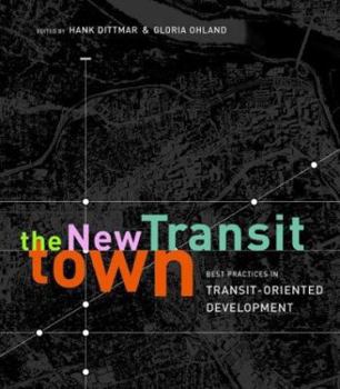 Paperback The New Transit Town: Best Practices in Transit-Oriented Development Book