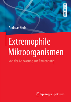 Paperback Extremophile Mikroorganismen: Von Der Anpassung Zur Anwendung [German] Book