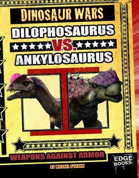 Hardcover Dilophosaurus vs. Ankylosaurus: Weapons Against Armor Book