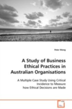 Paperback A Study of Business Ethical Practices in Australian Organisations Book