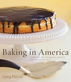 Hardcover Baking in America: Traditional and Contemporary Favorites from the Past 200 Years Book