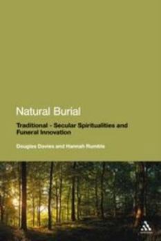 Hardcover Natural Burial: Traditional - Secular Spiritualities and Funeral Innovation Book