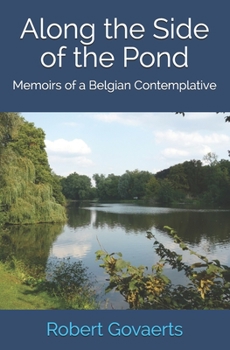 Paperback Along the Side of the Pond: Memoirs of a Belgian Contemplative Book