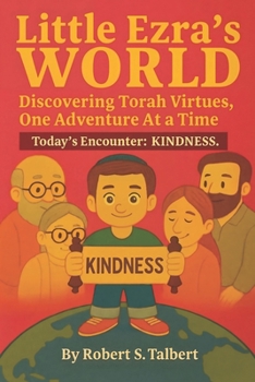 Paperback Little Ezra's World __ Discovering Torah Virtue, One Adventure At a Time: Today's Encounter: KINDNESS Book