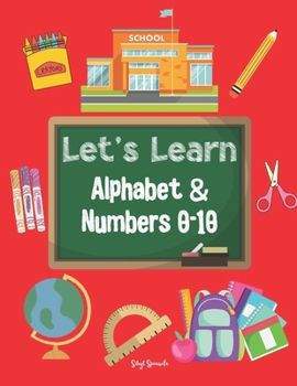 Paperback Let's Learn Alphabet and Numbers 0-10 Coloring Book For Preschool Kids to age 5: Toddler Coloring Book: Numbers, Letters, Shapes, and Animals. 37 Easy Book