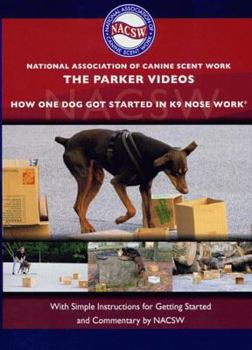Misc. The Parker Videos: How One Dog Got Started in K9 Nose Work Book