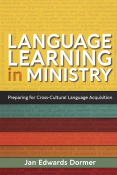 Paperback Language Learning in Ministry: Preparing for Cross-Cultural Language Acquisition Book