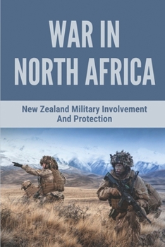 Paperback War In North Africa: New Zealand Military Involvement And Protection: Discover Military History Of New Zealand Book