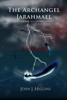 The Archangel Jarahmael - In Rebellion