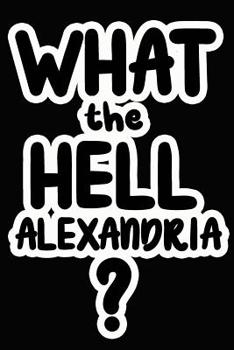 Paperback What the Hell Alexandria?: College Ruled Composition Book