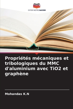 Propriétés mécaniques et tribologiques du MMC d'aluminium avec TiO2 et graphène