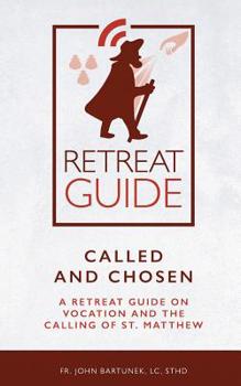 Paperback Called and Chosen: A Retreat Guide on Vocation and the Calling of St. Matthew Book