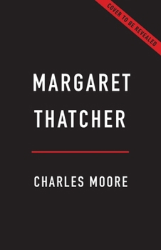 Hardcover Margaret Thatcher: The Authorized Biography Book