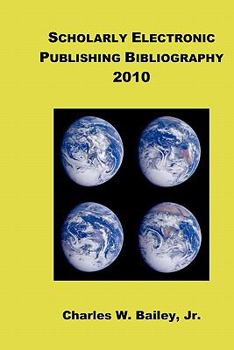 Paperback Scholarly Electronic Publishing Bibliography 2010 Book