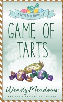 Game of Tarts - Book #2 of the Sweet Shop