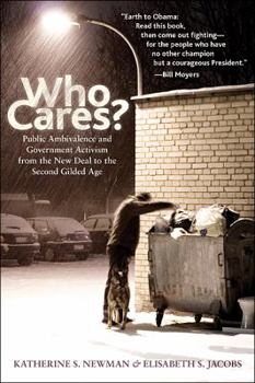 Hardcover Who Cares?: Public Ambivalence and Government Activism from the New Deal to the Second Gilded Age Book