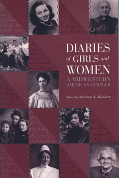 Diaries of Girls and Women: A Midwestern American Sampler (Wisconsin Studies in Autobiography) - Book  of the Wisconsin Studies in Autobiography